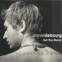 Daniel DeBourg - Tell The World（CD Rip 256kbps VBR）